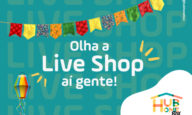 Descontos e novidades te esperam na Live Shop Edição Junina!