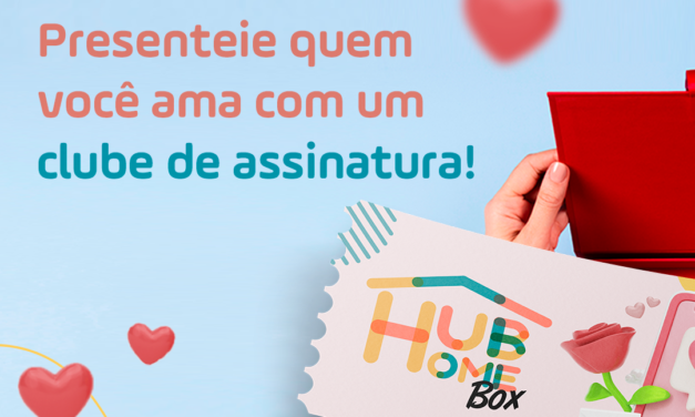 Mês dos Namorados: Presenteie de um jeito Diferente com uma Assinatura
