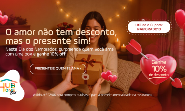 Surpreenda no Dia dos Namorados com Experiências Exclusivas do Hub Home Box💘