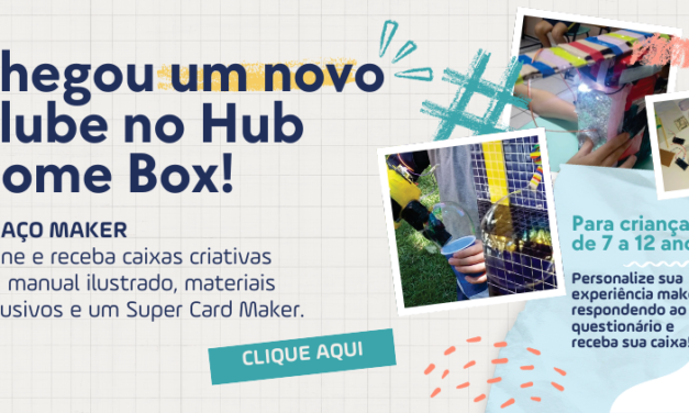 Espaço Maker Club: criatividade, aprendizado e diversão “offline”